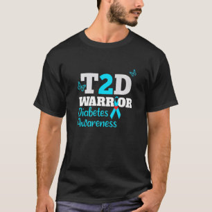 T2d Warrior Type 2 Diabetes Awareness Diabetic T-Shirt