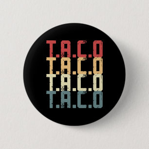T.a.c.o Trump Always Chickens Out Tee Funny Taco M Button