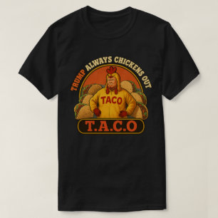 T.A.C.O Trump Chicken Out Shirt Political Roast
