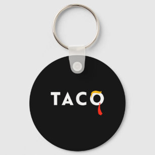 T.a.c.o Trumps Always Chickens Out Taco  Keychain