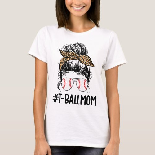 T_ball Mom Life Messy Bun T_ball Mama Messy Bun T_Shirt