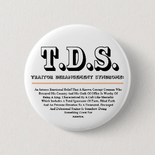 T.D.S. TRAITOR DERANGEMENT SYNDROME BUTTON