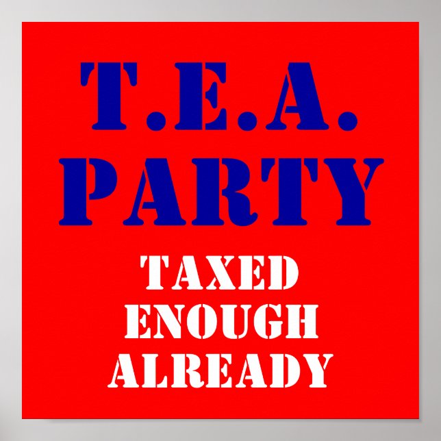 T.E.A., PARTY, Taxed, Enough, Already Poster (Front)