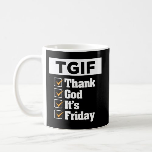 T G I F Thank God Its Friday Weekday Weekend Coffee Mug