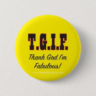 T.G. I'm Fabulous! Pinback Button