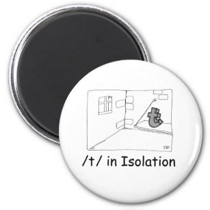 T In Isolation Magnet