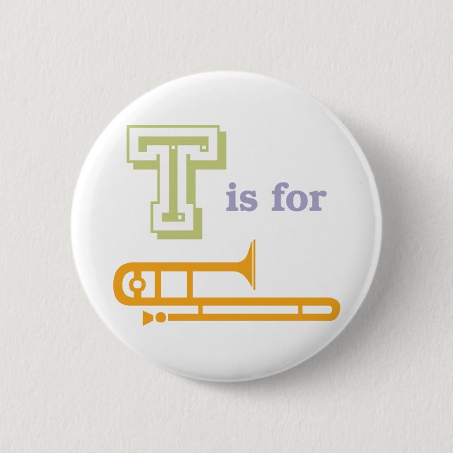 T is for Trombone Pinback Button (Front)