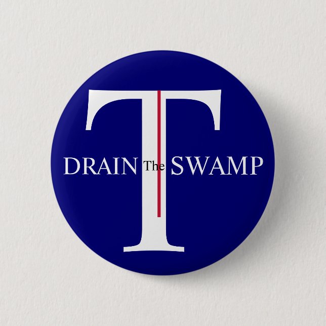 T is for Trump Drain the Swamp  Button (Front)