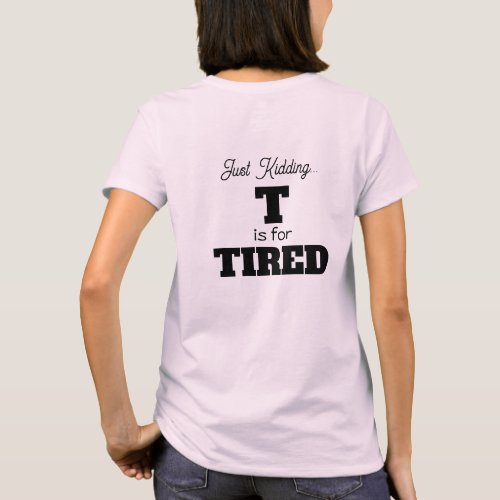 T is for twin mom T is for tired T_Shirt