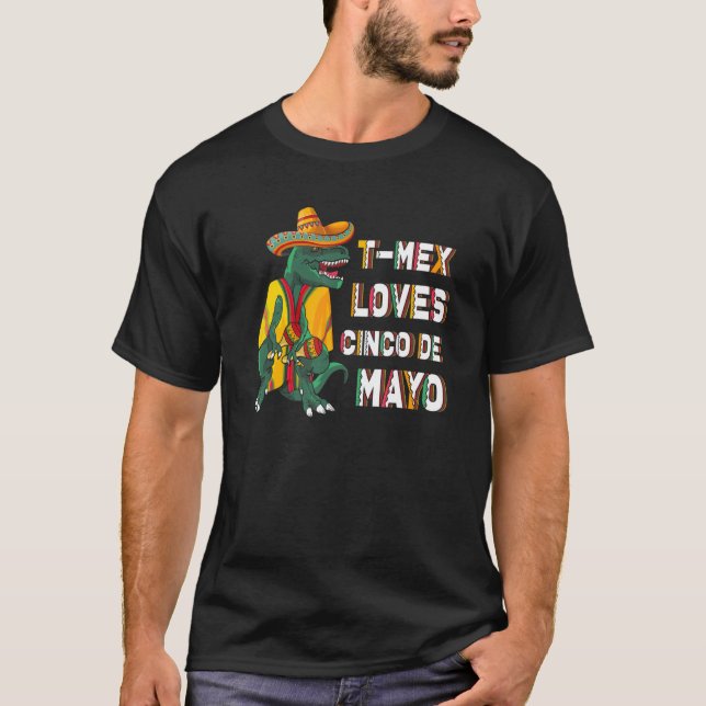 T Mex Loves Cinco De Mayo Dino Rex Mexican Party T-Shirt (Front)