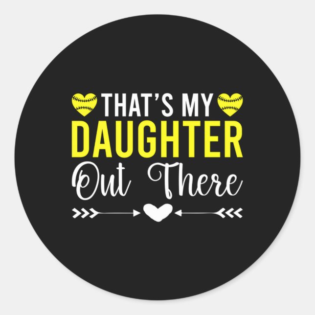 T My Daughter Out There Softball Parents Classic Round Sticker (Front)