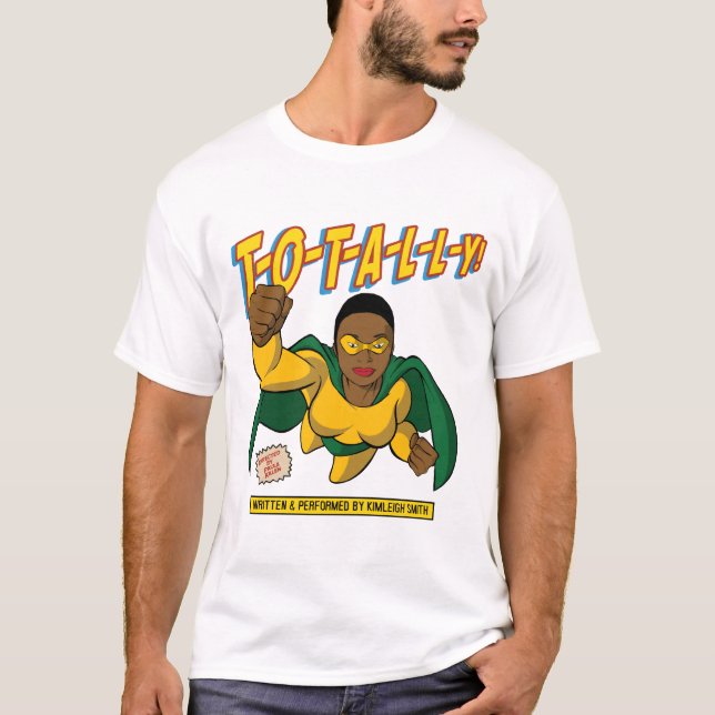T-O-T-A-L-L-Y! T-Shirt (Front)