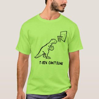 T-Rex can't dunk T-Shirt