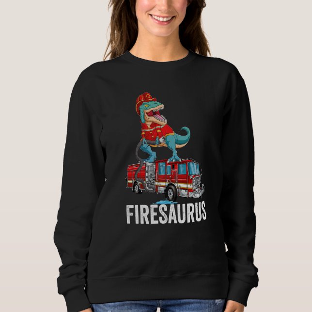 T Rex Dinosaur Firefighter Fireman Firefighting Fi Sweatshirt (Front)