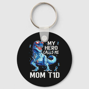 T Rex Dinosaur My Hero Calls Me Mom T1D Type1 Diab Keychain