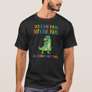 T Rex Dinosaur Punctuation Grammar Teacher Languag T-Shirt