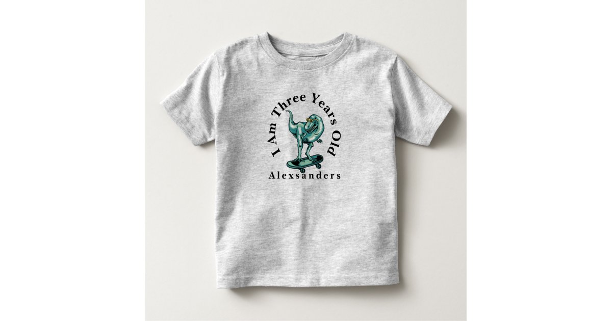 T Rex Dinosaur W Name I Am 3 Years Old Toddler T Shirt Zazzle Com