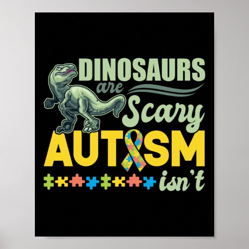 T_Rex Dinosaurs Are Scary Autism Isnt Son Child Poster