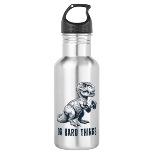 T_Rex Do Hard Things Stainless Steel Water Bottle
