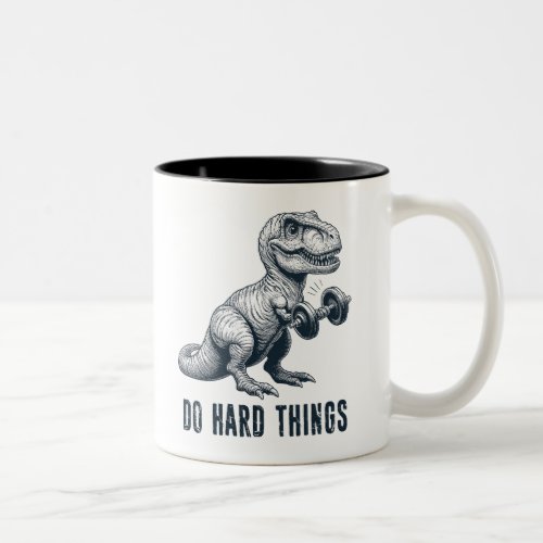 T_Rex Do Hard Things Two_Tone Coffee Mug