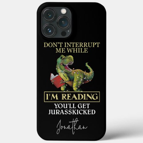 T Rex Dont Interrupt Me While Im Reading Books iPhone 13 Pro Max Case