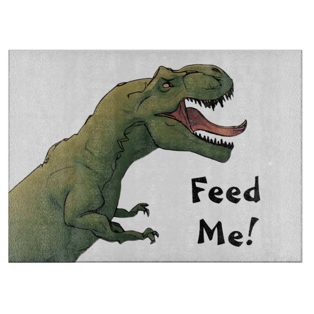 T-Rex Feed Me! Dinosaur Tyrannosaurus Table Cutting Board (Front)
