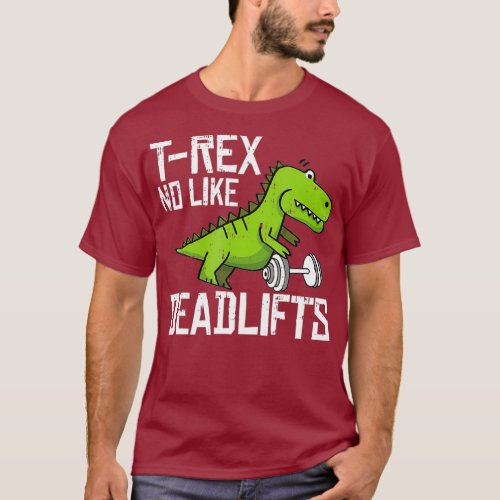 T_Rex Fitness Funny Deadlift Gym Weight Lifting T_Shirt