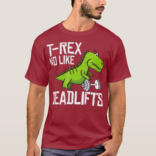 T-Rex Fitness Funny Deadlift Gym Weight Lifting T-Shirt (Front)