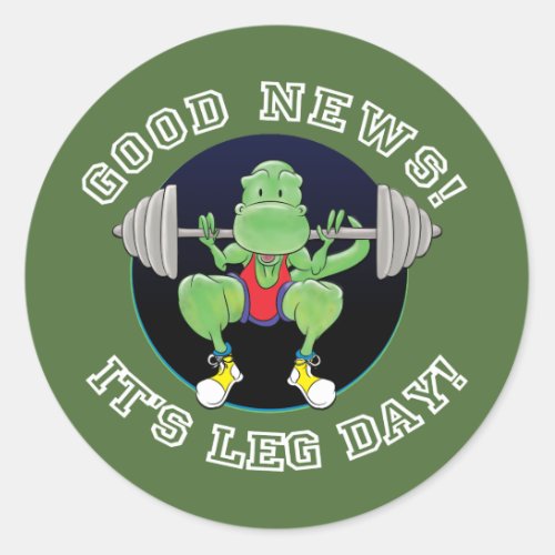 T_Rex Good News Its Leg Day Classic Round Sticker