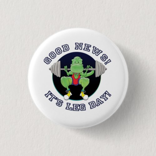 T_Rex Good News Leg Day Button