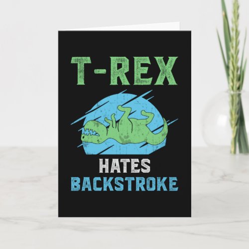 T_Rex Hates Backstroke Swimming Swimmer Swim Funny Card