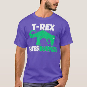 T-Rex Hates Burpees  Funny Burpee Saying  Funny T-Shirt
