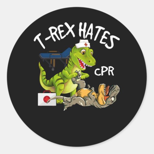 T_Rex Hates CPR Dinosaurs Funny Nurse Rescue Injur Classic Round Sticker