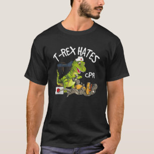 T Rex Hates CPR Dinosaurs Funny Nurse Rescue Injur T-Shirt
