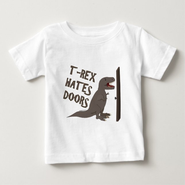 T-Rex Hates Doors Baby T-Shirt (Front)