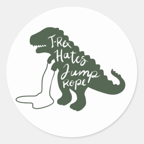 T_rex hates jump rope _ Choose background color Classic Round Sticker