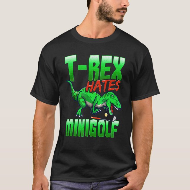 T Rex Hates Minigolf Mini Golf  Golf T-Shirt (Front)