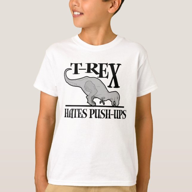 T-Rex Hates Push-Ups $20.95 Kids T-Shirt (Front)