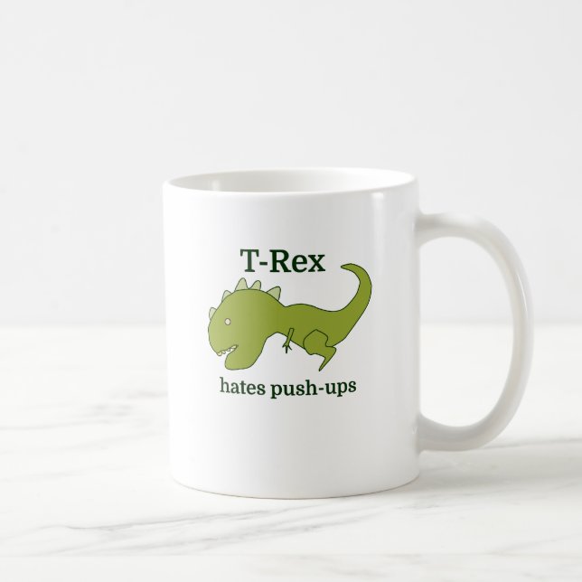 T-Rex hates push-ups Coffee Mug (Right)