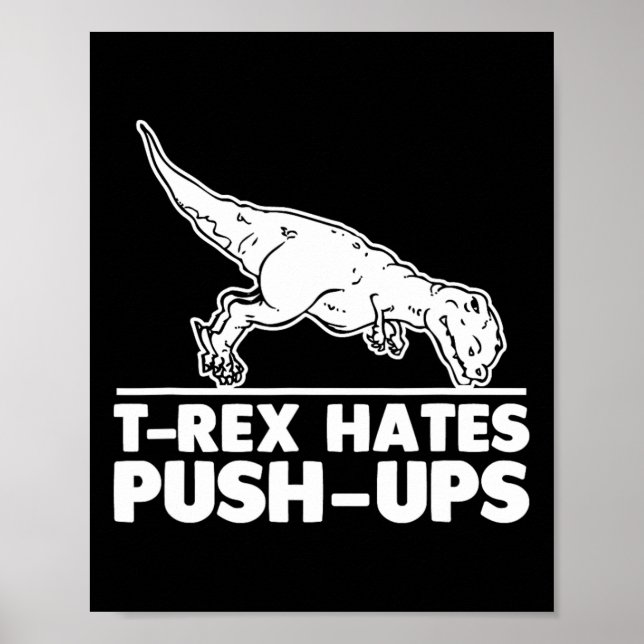 T-rex Hates Push-ups Funny Fitness Workout Cool Gy Poster (Front)