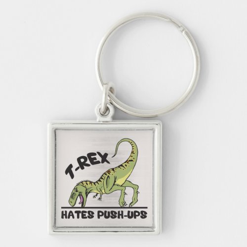 T_Rex Hates Push_Ups Keychain