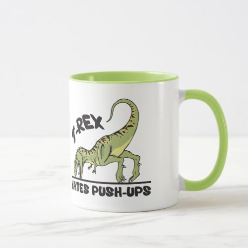 T_Rex Hates Push_Ups Mug