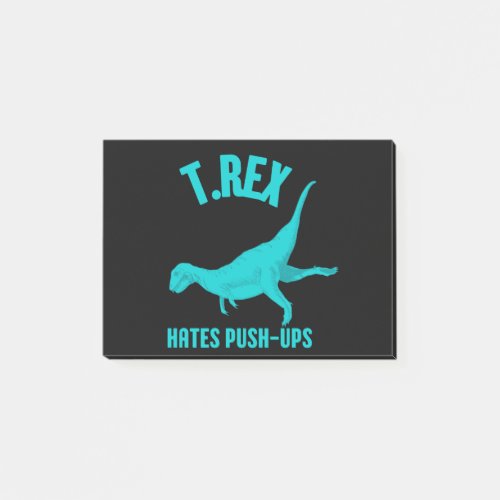 T Rex Hates Push Ups Post_it Notes