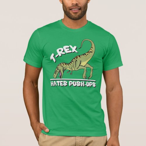 T_Rex Hates Push_Ups T_Shirt