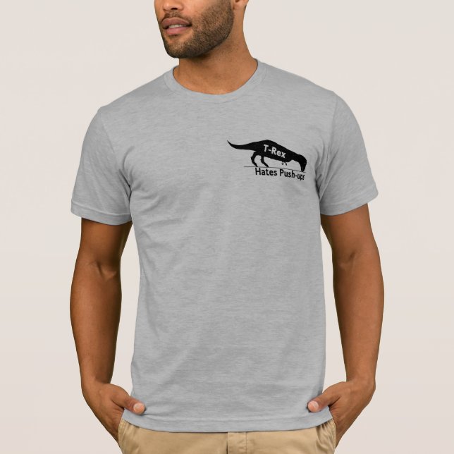 T-Rex Hates Push-ups T-Shirt (Front)
