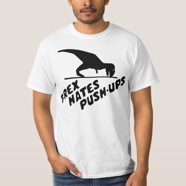 T-Rex Hates Push-Ups T-Shirt (Front)