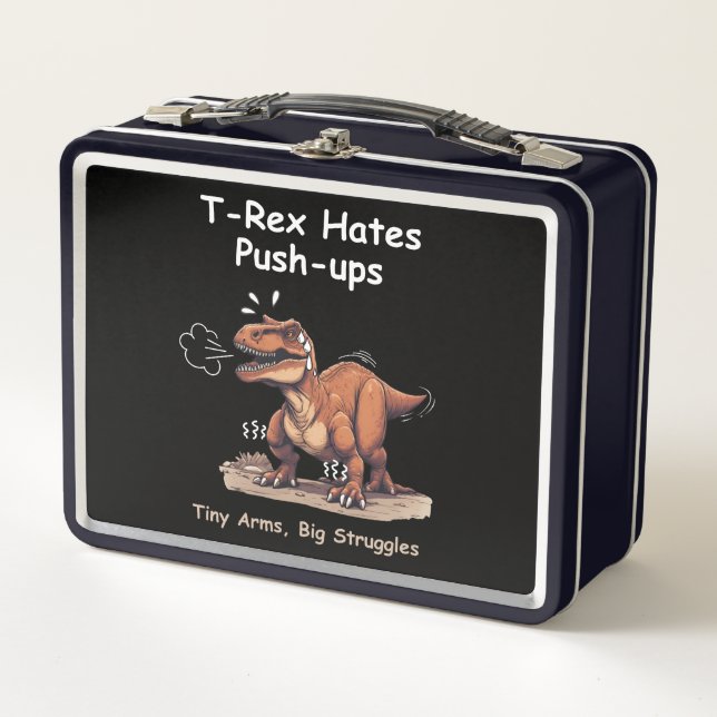 T-Rex Hates Push-ups: Tiny Arms, Big Struggles Metal Lunch Box (Front)
