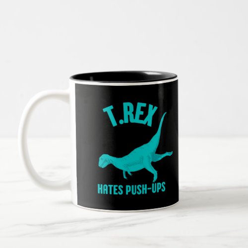T Rex Hates Push Ups Two_Tone Coffee Mug