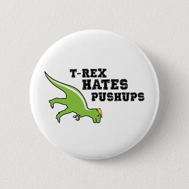 T-rex Hates Pushups Button (Front)