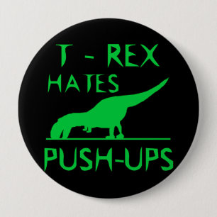 T REX HATES PUSHUPS Funny Dino Design Button